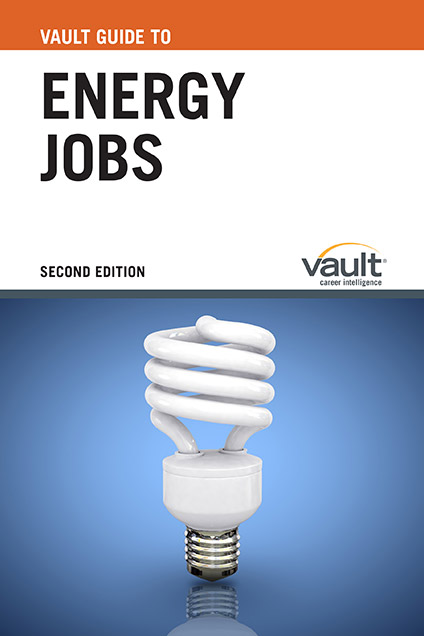 Vault Guide to Energy Jobs, Second Edition