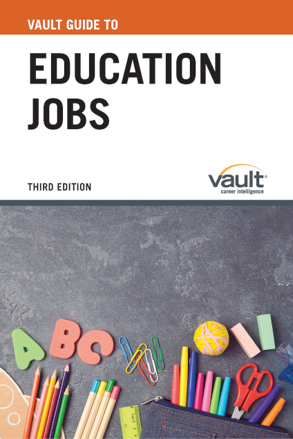 Vault Guide to Education Jobs, Third Edition